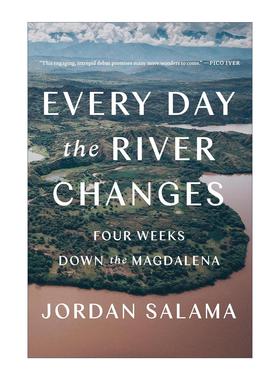 英文原版 Every Day the River Changes 哥伦比亚之旅 行走在马格达莱纳河畔 柯克斯书评年度好书 乔丹·萨拉马 进口英语原版书籍