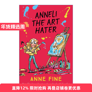 Anneli the Art Hater 讨厌艺术的安内莉 安妮·范恩 英国儿童文学桂冠作家进口原版英文书籍