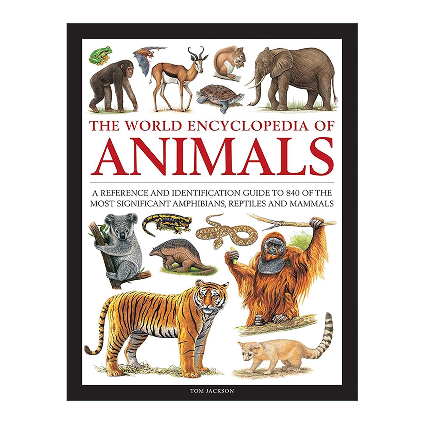 英文原版 The World Encyclopedia of Animals 世界动物百科全书 840种重要的两栖动物 爬行动物和哺乳动物的参考与识别指南 精装
