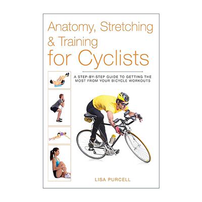 英文原版 Anatomy Stretching & Training for Cyclists 骑行者解剖 拉伸与训练 逐步提升骑行效能的完全指南 进口英语原版书籍