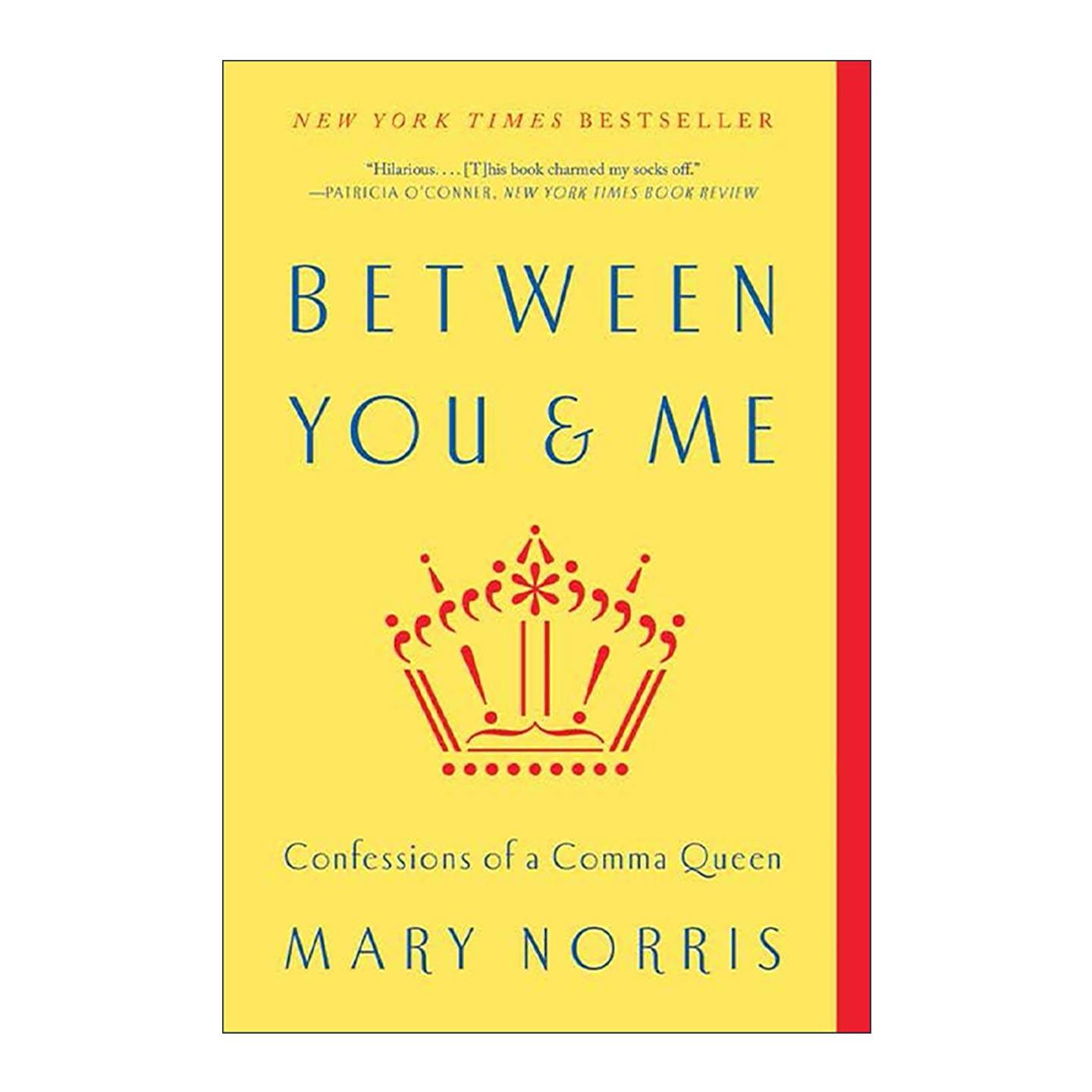 英文原版 Between You & Me 逗号女王的自白 编辑的自我修养 玛丽·诺里斯 英文版 进口英语原版书籍