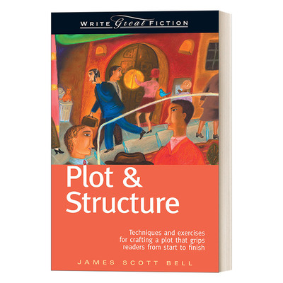 英文原版小说 Plot & Structure 这样写出好故事 玩转情节与结构 写出会咬人的好故事 James Scott Bell 英文版 进口英语原版书籍