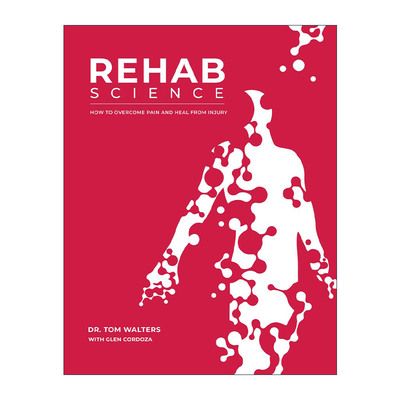 英文原版 Rehab Science 康复科学 如何克服疼痛并从伤害中治愈 骨科物理治疗师Tom Walters 精装 英文版 进口英语原版书籍