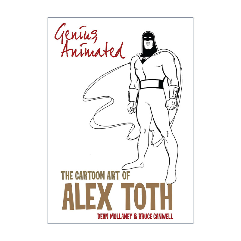 英文原版 Genius Animated The Cartoon Art of Alex Toth 天才 动画 漫画传奇人物Alex Toth传3 作品回顾 Dean Mullaney 英文版