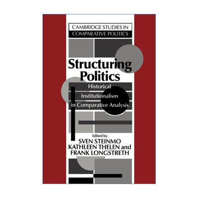 Structuring Politics 制度结构 比较分析中的历史制度主义 Sven Steinmo进口原版英文书籍