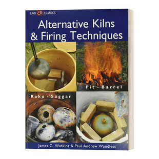 Alternative Kilns & Firing Techniques  陶瓷烧制技术进口原版英文书籍