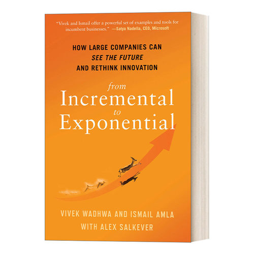英文原版 From Incremental to Exponential 从增量到指数 大公司如何着眼未来并重新思考创新 企业管理 Vivek Wadhwa 精装 英文版