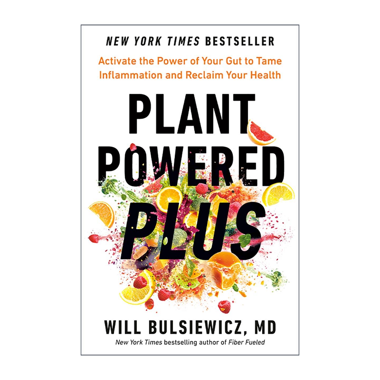 英文原版 Plant Powered Plus 植物动力增强版 激活肠道能量 抑制炎症 健康指南 膳食纤维作者威尔·布尔西维茨 精装 英文版