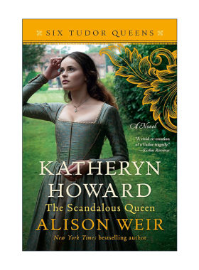 英文原版 Katheryn Howard the Scandalous Queen Six Tudor Queens 05 都铎王朝六王后系列5 凯瑟琳·霍华德 进口英语原版书籍