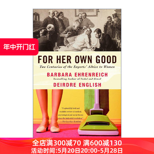 英文原版 For Her Own Good (Revised) 为了她自己好 两个世纪以来专家对女性的建议 Barbara Ehrenreich 英文版 进口英语原版书籍