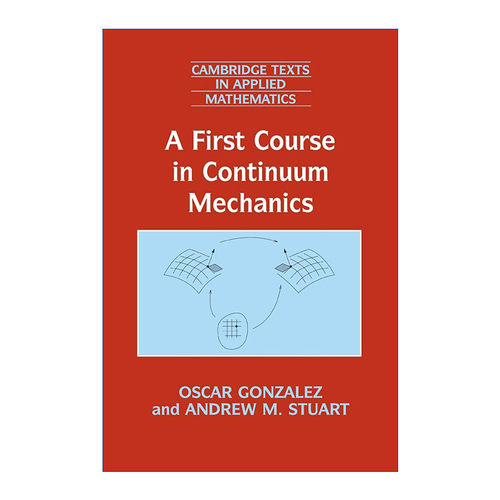 英文原版 A First Course in Continuum Mechanics 连续介质力学入门 剑桥应用数学文本系列 英文版 进口英语原版书籍