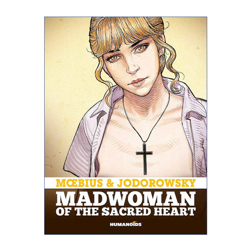 Madwoman of the Sacred Heart 圣心疯妇 精装漫画 佐杜洛夫斯基 墨比斯进口英文原版书籍