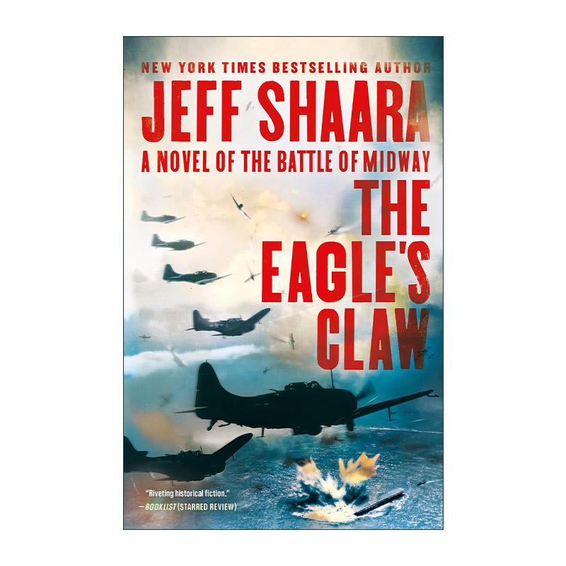 英文原版 The Eagle's Claw 鹰爪 中途岛战役历史小说 Jeff Shaara 英文版 进口英语原版书籍