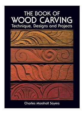 英文原版 The Book of Wood Carving 木雕初学者插图指南 装饰设计 家具制作 Charles Marshall Sayers 英文版 进口英语原版书籍