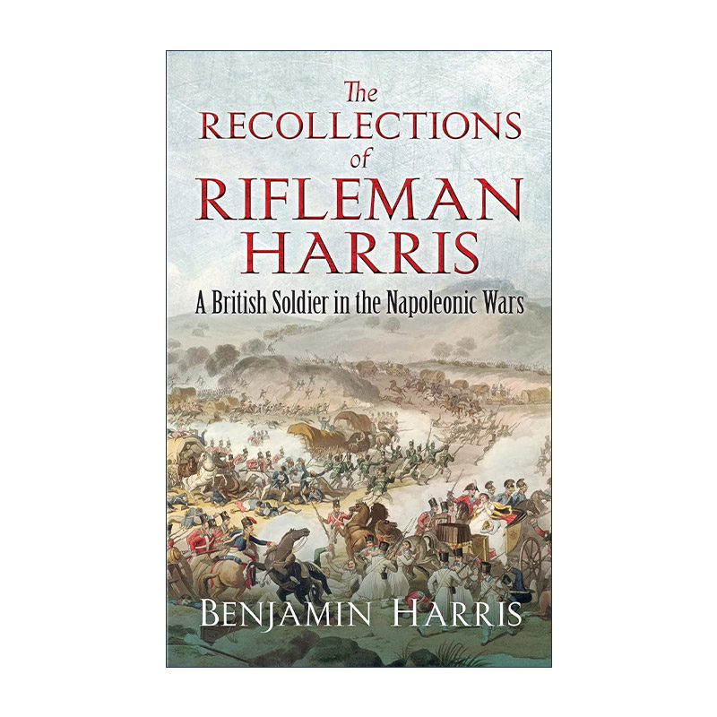 英文原版 The Recollections of Rifleman Harris步枪手哈里斯回忆录欧洲战争史拿破仑英文版进口英语原版书籍