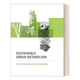 The 可持续城市代谢 Sustainable Metabolism 英文版 书籍 英文原版 精装 MIT Urban Paulo 环保 Press 进口英语原版 Ferrao