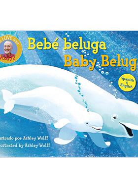 英文原版 Baby Beluga/Bebé beluga 白鲸宝宝 英西双语版 纸板书 儿童经典启蒙认知绘本 童谣儿歌 英文版 进口英语原版书籍