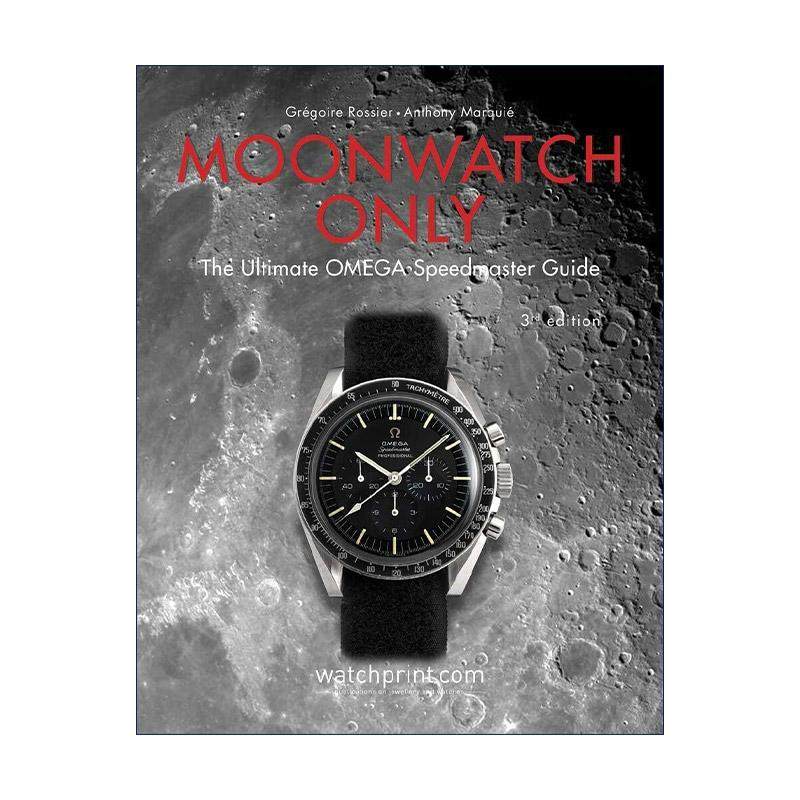 英文原版 Moonwatch Only The Ultimate OMEGA Speedmaster Guide 欧米茄超霸月球表指南 奢侈品牌腕表艺术鉴赏精装 英文版