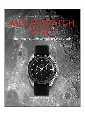 英文原版 Moonwatch Only The Ultimate OMEGA Speedmaster Guide 欧米茄超霸月球表指南 奢侈品牌腕表艺术鉴赏精装 英文版