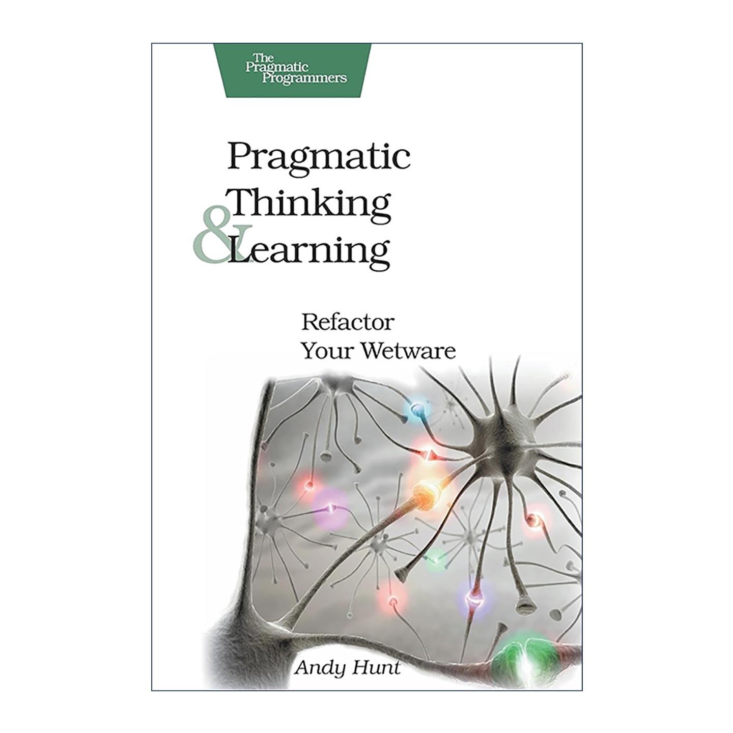 英文原版 Pragmatic Thinking and Learning 程序员的思维修炼 开发认知潜能的九堂课 Andy Hunt 英文版 进口英语原版书籍
