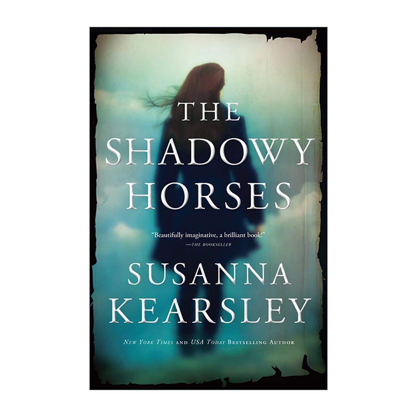 英文原版 The Shadowy Horses 暗影之马 穿越时空 奇幻小说 纽约时报畅销书作者Susanna Kearsley 英文版 进口英语原版书籍