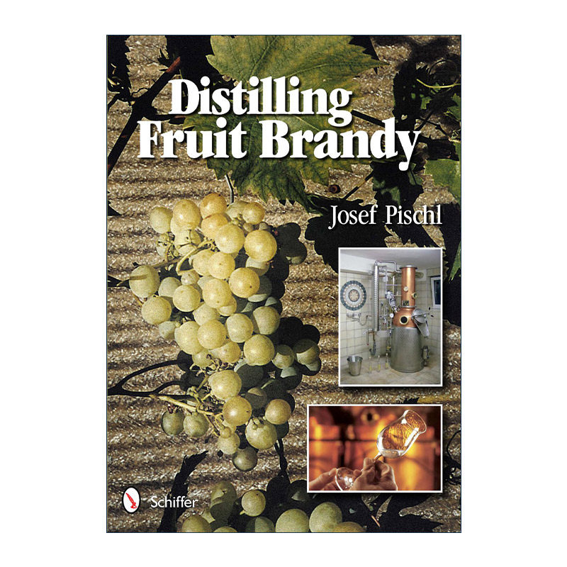 英文原版 Distilling Fruit Brandy 蒸馏水果白兰地 酿酒技术指南 精装 Josef Pischl 英文版 进口英语原版书籍