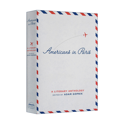 英文原版 Americans in Paris a Literary Anthology: a LOA Special Publication 美国人在巴黎:文学选集 精装 进口英语原版书籍