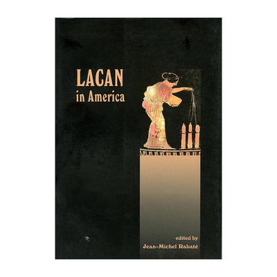 英文原版 Lacan in America Lacanian Clinical Field 拉康在美国的论文集 精神分析 英文版 进口英语原版书籍