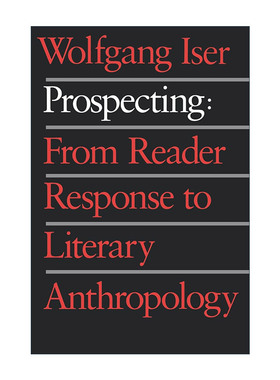 英文原版 Prospecting 展望 从读者反应到文学人类学 Wolfgang Iser沃尔夫冈·伊瑟尔 英文版 进口英语原版书籍