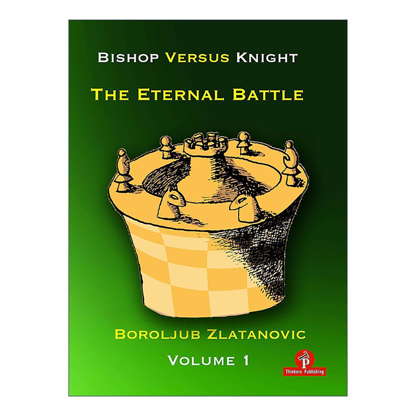 英文原版 Bishop versus Knight - The Eternal Battle - Volume 1 象对马 卷一 永恒之战 国际象棋技巧指南 英文版 进口英语原版