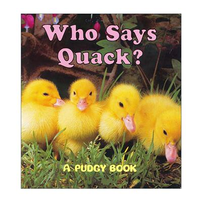 英文原版 Who Says Quack Pudgy Board Books 谁在嘎嘎叫呀 儿童动物声音认知绘本 纸板书 Grosset & Dunlap 进口英语原版书籍