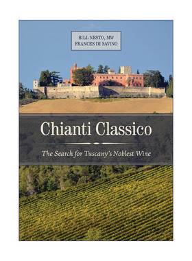 英文原版 Chianti Classico 经典基安蒂 寻找意大利托斯卡纳高贵的红葡萄酒 世界美食美酒图书大奖 精装 Bill Nesto 英文版 进口英