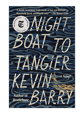 英文原版 Night Boat to Tangier 开往丹吉尔的夜船 同名电影原著 尼爱尔兰文学奖得主Kevin Barry凯文巴利 英文版 进口英语原版书