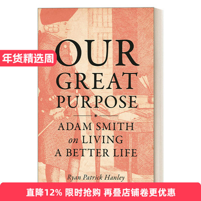 英文原版 Our Great Purpose 伟大的目标 亚当·斯密论美好生活 精装 Ryan Patrick Hanley 英文版 进口英语原版书籍