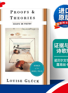 英文原版 Proofs and Theories 证据与理论 诗歌随笔 诺贝尔文学奖得主露易丝·格丽克Louise Gluck 英文版 进口英语原版书籍