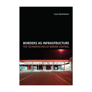 技术政治 Borders 边境 英文原版 Huub 进口英语原版 Infrastructure 英文版 书籍 作为基础设施 Dijstelbloem 边境控制