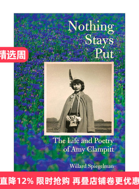 英文原版 Nothing Stays Put 没有什么是一成不变的  Amy Clampitt艾米·克兰皮特传记 诗歌 精装 英文版 进口英语原版书籍
