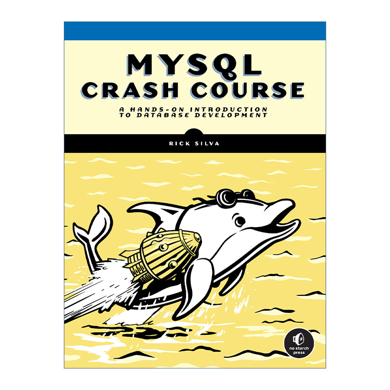 英文原版 MySQL Crash Course MySQL必知必会 数据库开发的实践入门 计算机 编程 Rick Silva 英文版 进口英语原版书籍