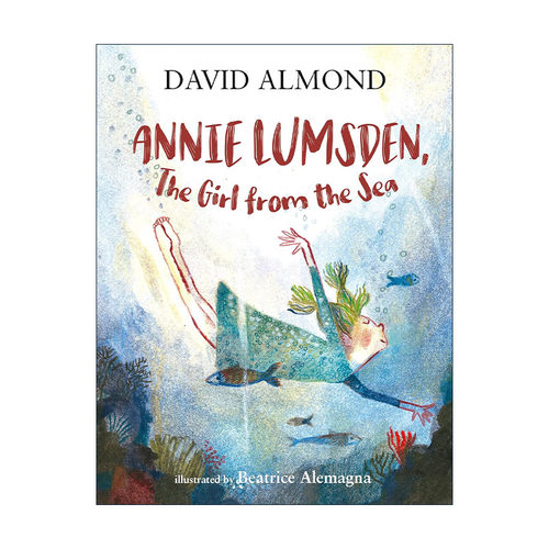 英文原版 Annie Lumsden the Girl from the Sea 海洋之女 儿童奇幻冒险故事 安徒生奖得主David Almond 英文版进口英语原版书籍