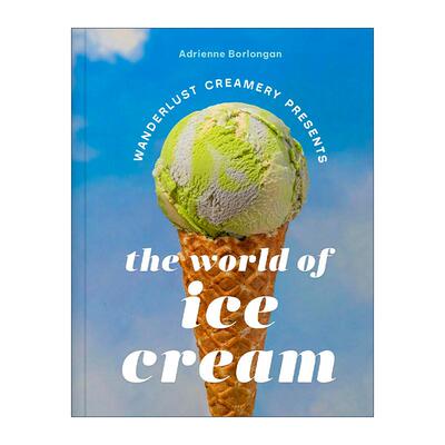 英文原版 The Wanderlust Creamery Presents 呈现 冰淇淋世界 雪糕制作方法教程食谱 精装 创始人Adrienne Borlongan 英文版