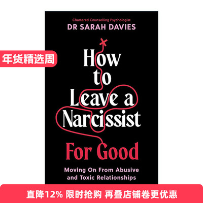 英文原版 How to Leave a Narcissist For Good 如何彻底离开自恋者 摆脱虐待和有毒关系 英文版 进口英语原版书籍