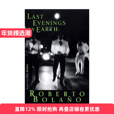 英文原版 Last Evenings on Earth 地球上最后的夜晚 智利西班牙语作家Roberto Bolano波拉尼奥小说英译本 英文版进口英语原版书籍