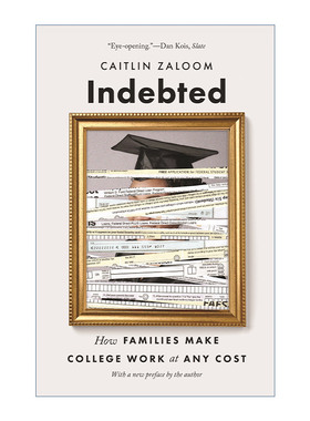 Indebted 负债累累 美国家庭如何不惜代价支付学费 Caitlin Zaloom进口原版英文书籍