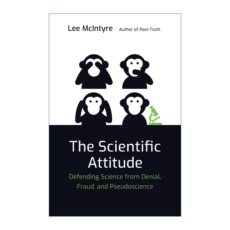英文原版 The Scientific Attitude The MIT Press 科学态度 对抗阴谋论 欺诈 并与伪科学划清界限的科学素养 Lee McIntyre 英文版