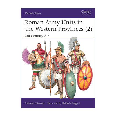 英文原版 Roman Army Units in the Western Provinces 2 罗马西方行省的部队2 公元3世纪 历史上的军队系列 进口英语原版书籍