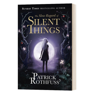 The Slow Regard of Silent Things 寂静微升 弑君者系列作者进口原版英文书籍