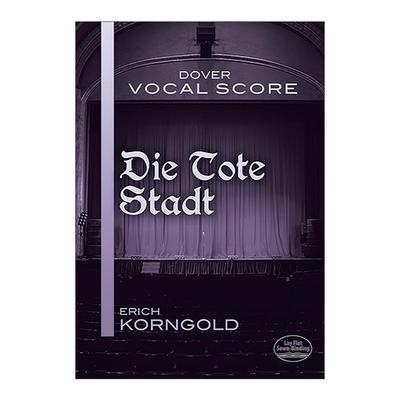 英文原版 Die Tote Stadt Vocal Score 死城全谱 埃里希?科恩戈尔德歌剧 英文版 进口英语原版书籍