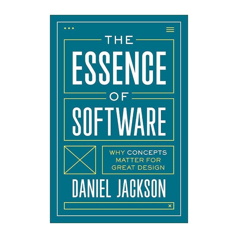 英文原版 The Essence of Software 软件的本质 软件设计的要素 为什么概念对伟大的设计很重要 麻省理工学院MIT计算机科学系教授