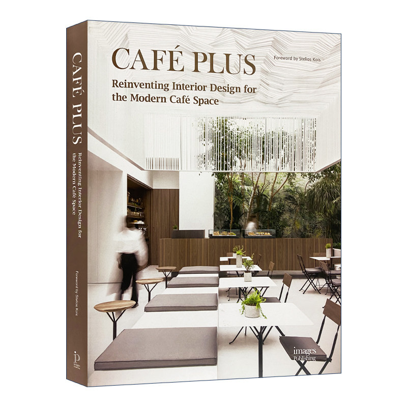 Café Plus 餐厅：现代咖啡空间的室内设计改造 咖啡厅室内设计 精装进口原版英文书籍