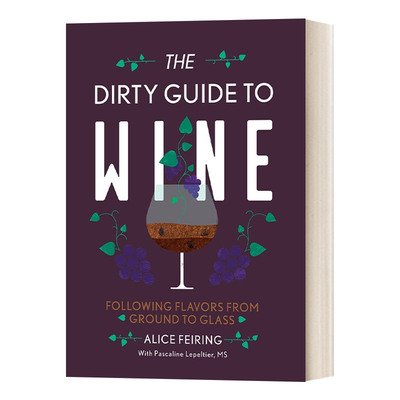 英文原版 The Dirty Guide to Wine Following Flavor from Ground to Glass 葡萄酒指南从土地到玻璃杯的风味 进口英语原版书籍